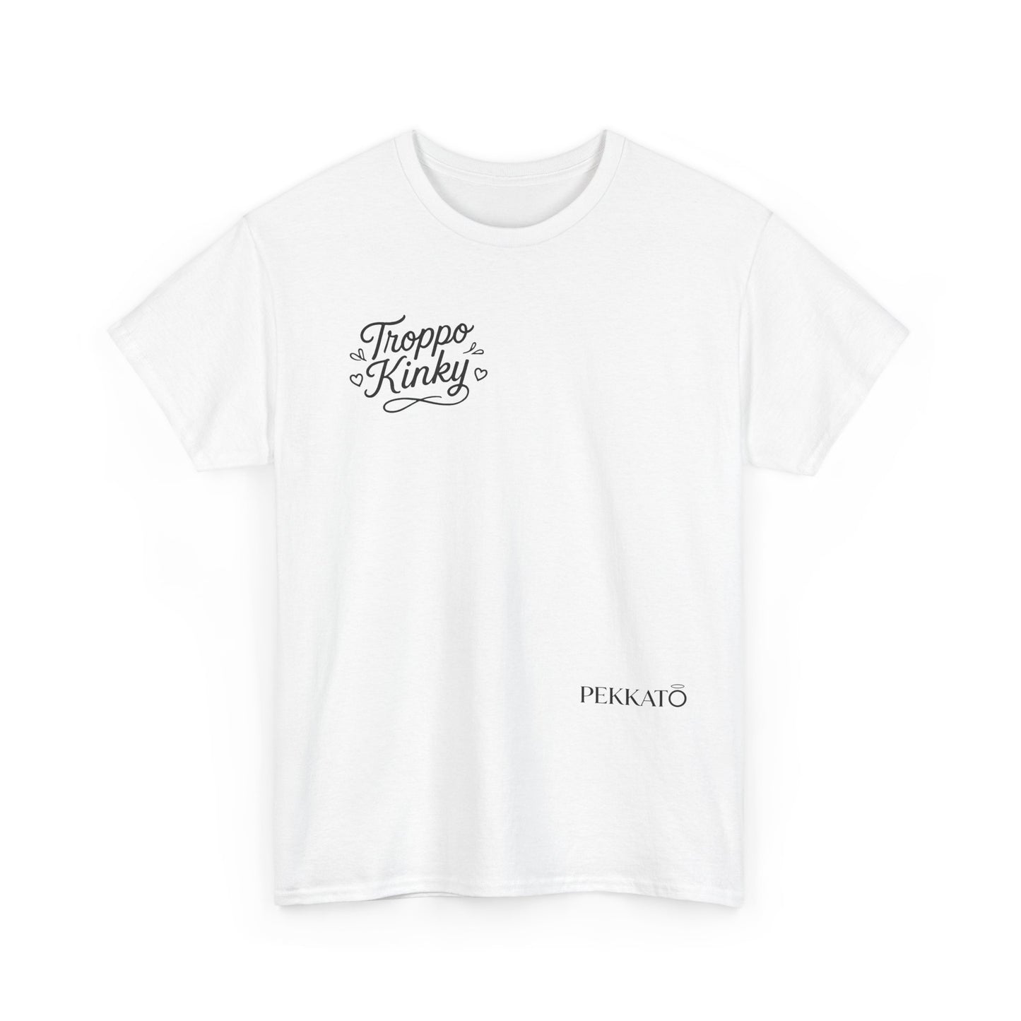 T-Shirt — 'Troppa Kinky' Minimal Script Tee