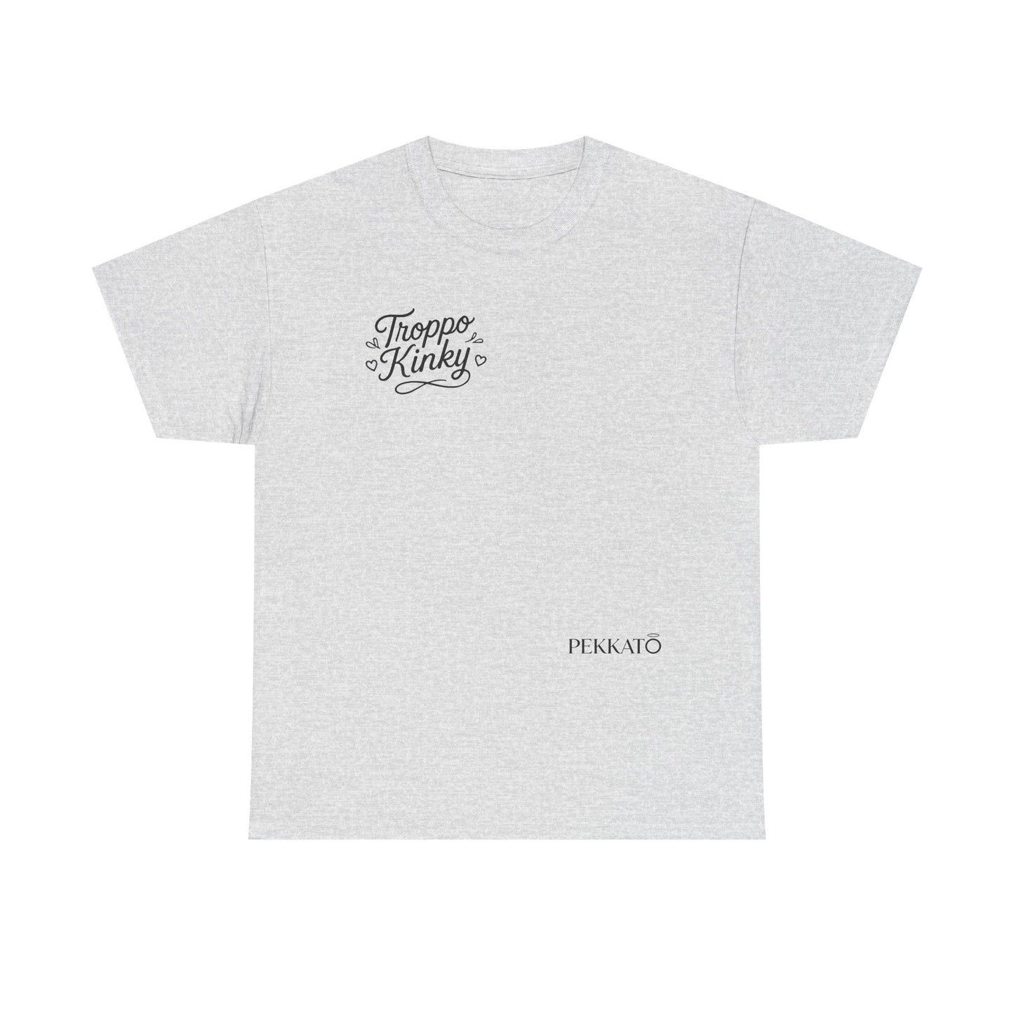 T-Shirt — 'Troppa Kinky' Minimal Script Tee