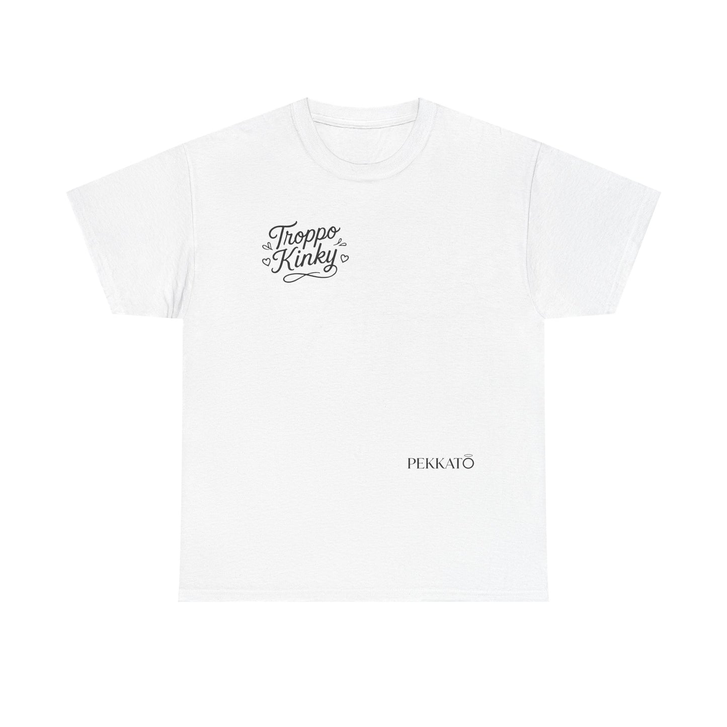 T-Shirt — 'Troppa Kinky' Minimal Script Tee