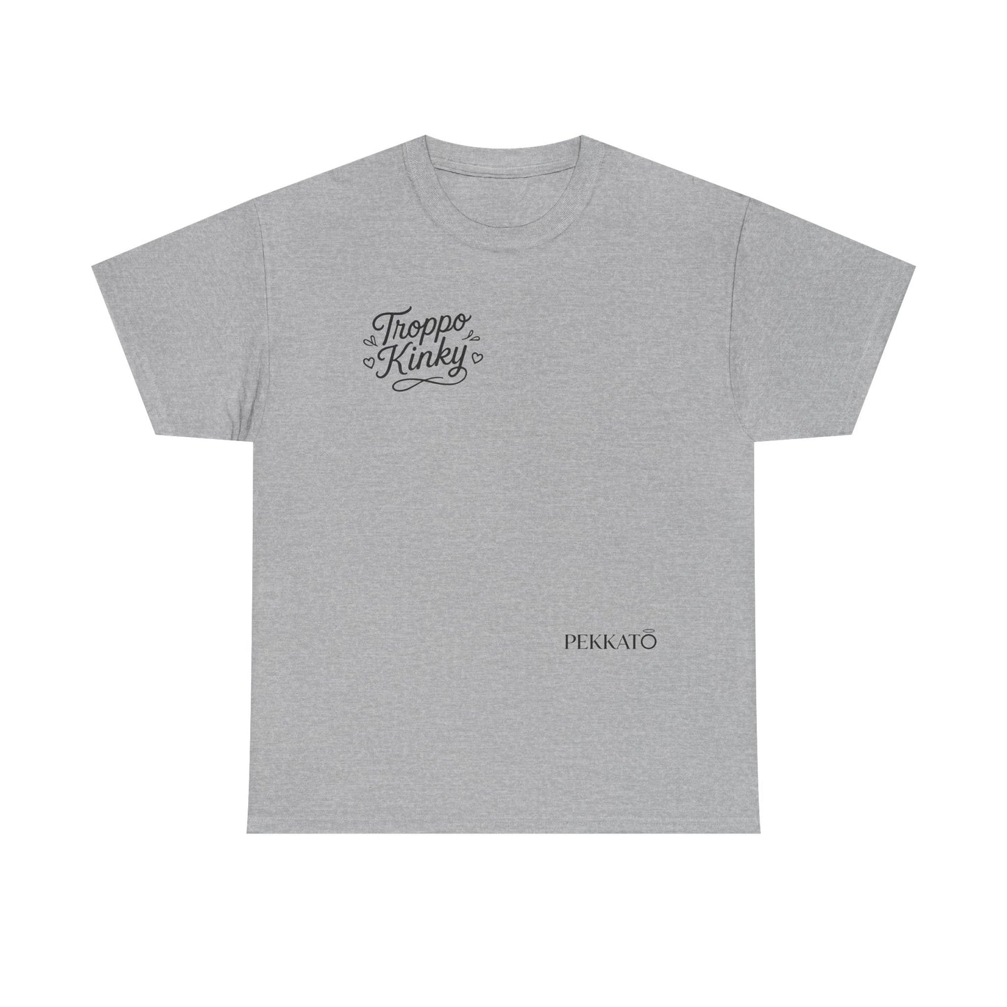 T-Shirt — 'Troppa Kinky' Minimal Script Tee