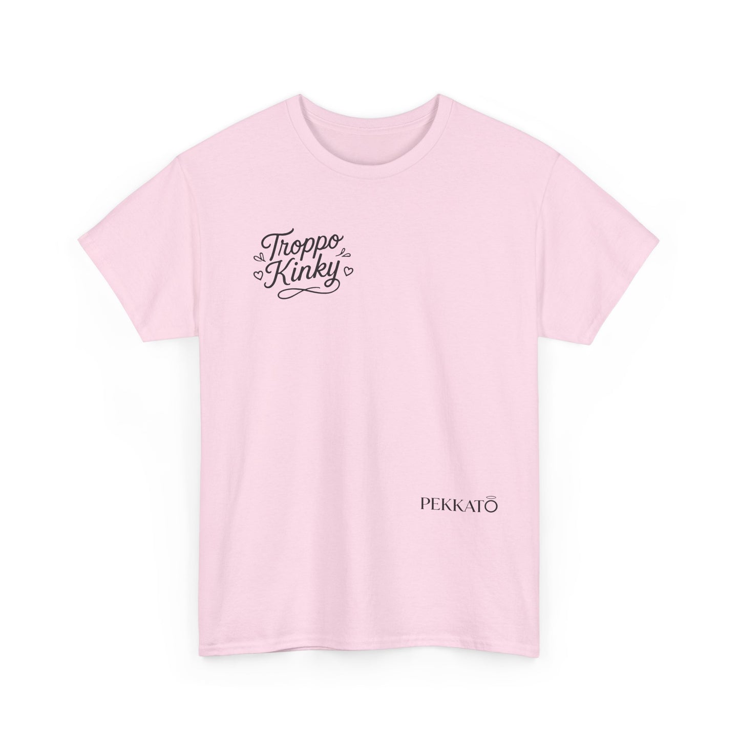 T-Shirt — 'Troppa Kinky' Minimal Script Tee